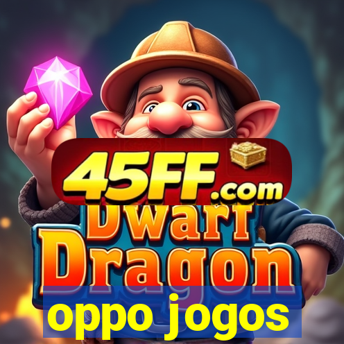 oppo jogos